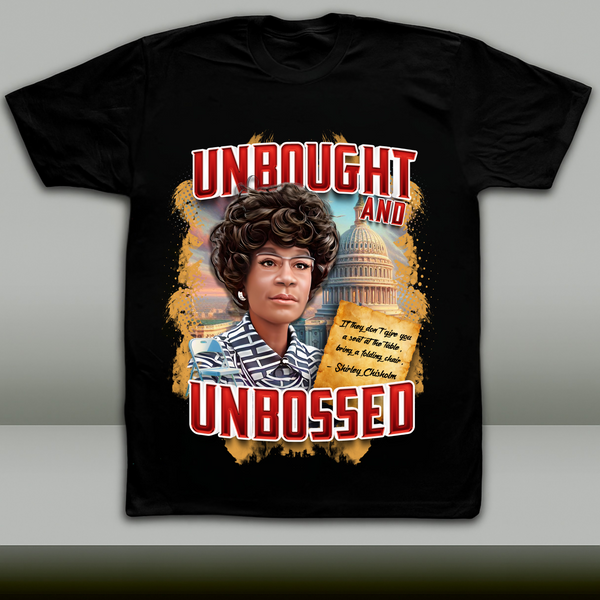 Shirley Chisholm "Unbought and Unbossed" T-Shirt