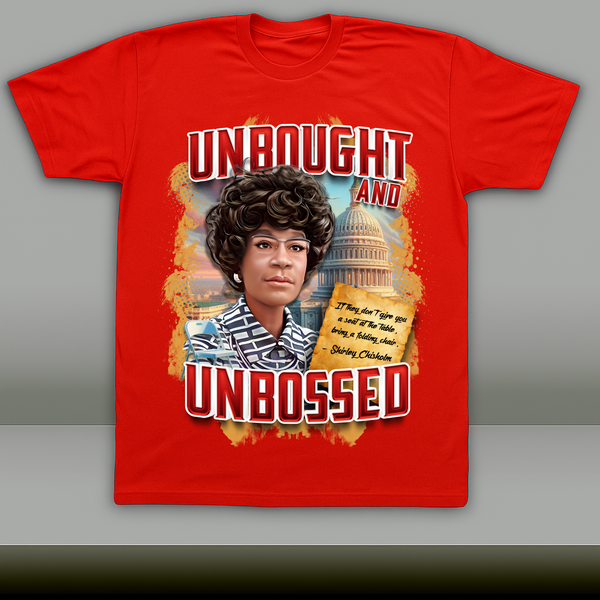 Shirley Chisholm "Unbought and Unbossed" T-Shirt