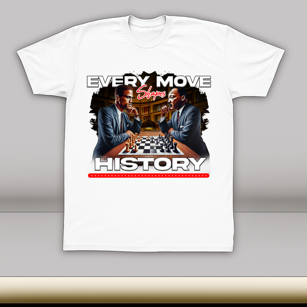 Every Move Shapes History
